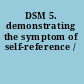 DSM 5. demonstrating the symptom of self-reference /