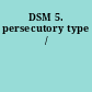 DSM 5. persecutory type /