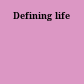 Defining life