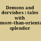 Demons and dervishes : tales with more-than-oriental splendor /