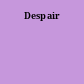 Despair