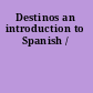 Destinos an introduction to Spanish /