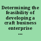 Determining the feasibility of developing a craft business enterprise for rural low income U.S. citizens living in the San Luis Valley