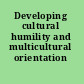 Developing cultural humility and multicultural orientation /