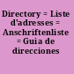 Directory = Liste d'adresses = Anschriftenliste = Guia de direcciones