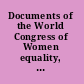 Documents of the World Congress of Women equality, national independence, peace : Prague, CSSR, 8-13 October, 1981.