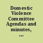 Domestic Violence Committee Agendas and minutes, 1991 - 1994.