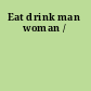 Eat drink man woman /