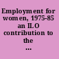 Employment for women, 1975-85 an ILO contribution to the United Nations Decade for Women /