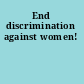 End discrimination against women!