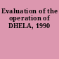 Evaluation of the operation of DHELA, 1990