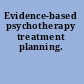 Evidence-based psychotherapy treatment planning.