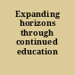 Expanding horizons through continued education