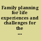 Family planning for life experiences and challenges for the 1990s : papers presented at the Conference on Management of Family Planning Programmes, Harare, Zimbabwe, 1-7 October 1989 /