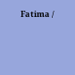 Fatima /