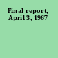 Final report, April 3, 1967