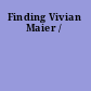 Finding Vivian Maier /
