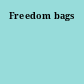 Freedom bags