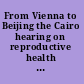 From Vienna to Beijing the Cairo hearing on reproductive health and human rights /