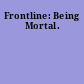 Frontline: Being Mortal.