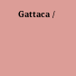 Gattaca /