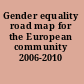 Gender equality road map for the European community 2006-2010