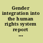 Gender integration into the human rights system report of the workshop, United Nations office at Geneva, 26 to 28 May 1999 /