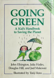 Going green : a kid's handbook to saving the planet /