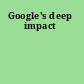 Google's deep impact