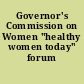 Governor's Commission on Women "healthy women today" forum report