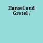 Hansel and Gretel /