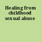 Healing from childhood sexual abuse