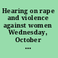 Hearing on rape and violence against women Wednesday, October 31, 1979, 9:00 a.m. : Department of Water and Power, Hearing Room, Los Angeles, California /