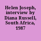 Helen Joseph, interview by Diana Russell, South Africa, 1987 /