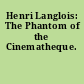 Henri Langlois: The Phantom of the Cinematheque.