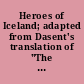 Heroes of Iceland; adapted from Dasent's translation of "The story of Burnt Njal", the great Icelandic saga,