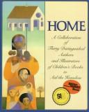 Home : a collaboration of thirty distinguished authors and illustrators of children's books to aid the homeless /