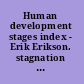 Human development stages index - Erik Erikson. stagnation 2 /
