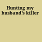 Hunting my husband's killer