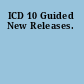 ICD 10 Guided New Releases.