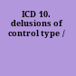 ICD 10. delusions of control type /