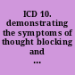 ICD 10. demonstrating the symptoms of thought blocking and of a thought-withdrawal delusion /