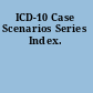 ICD-10 Case Scenarios Series Index.