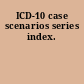 ICD-10 case scenarios series index.