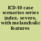 ICD-10 case scenarios series index. severe, with melancholic features /