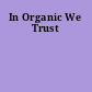 In Organic We Trust