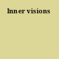 Inner visions