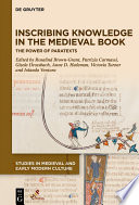 Inscribing Knowledge in the Medieval Book The Power of Paratexts /