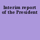 Interim report of the President