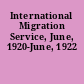 International Migration Service, June, 1920-June, 1922